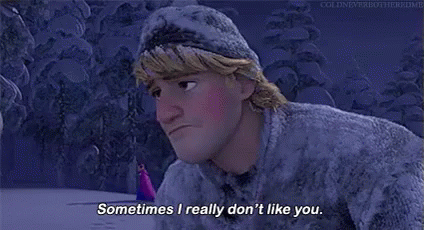 Kristoff: Sometimes I Really Don't Like You
