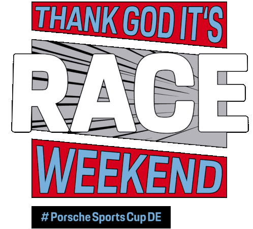 Thank God It's Race Weekend - Porsche Sports Cup DE