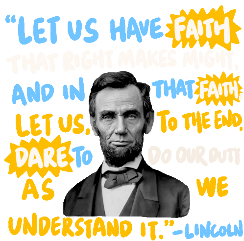 Abraham Lincoln: Let Us Have Faith, Dare Our Duty
