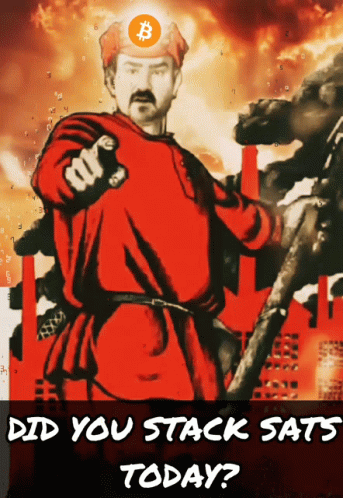 Did You Stack Sats Today? Bitcoin Propaganda
