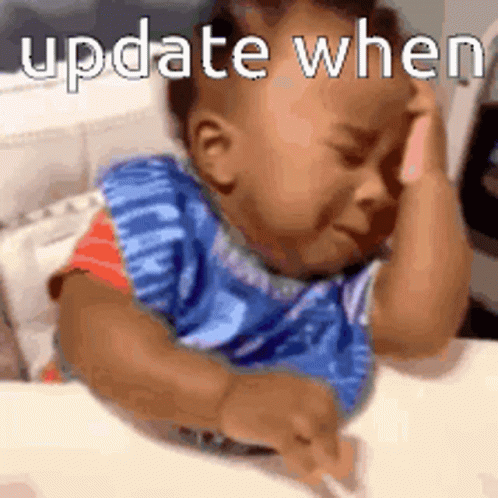 Crying Baby Meme: 'Update When' (Abw A Bizarre World)