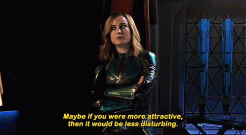 Captain Marvel Maybe If You Were More Attractive