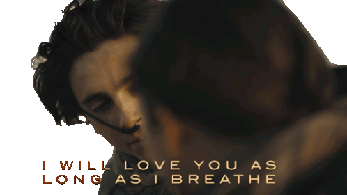 I Will Love You As Long As I Breathe Paul Atreides